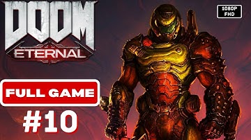 Doom Eternal Gameplay Part 10 - Walkthrough No Commentary - Full Game [Ultra 1080p 60FPS]