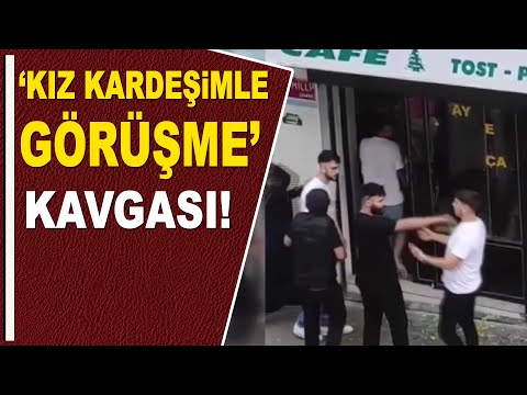 'KIZ KARDEŞİMLE GÖRÜŞME' KAVGASI!