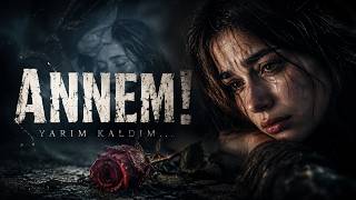 Annem - (Anne Özlemi Çekenlere Gelsin)