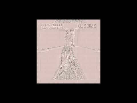 Ojerime - Often Enough (Radu Guran Edit)