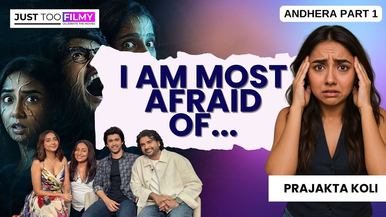 Prajakta Koli & Team Talk Fears, Phobias & The Chills of ‘Andhera’ Prajakta Koli & Team Talk Fears, Phobias & The Chills of ‘Andhera’