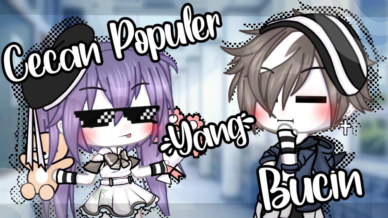 ☆Cecan Populer Yang Bucin♡||Gacha Life Indonesia