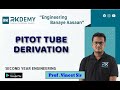 Pitot Tube Derivation | Fluid Mechanics | Mech/Auto |Sem - IV | Second Year Eng.|Vineet Sir | RKDEMY