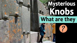 Mysterious knobs at Ancient Megalithic Sites – Molded / Cast or Quarried?