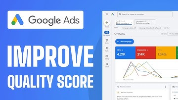How To Improve Google Ads Quality Score - Full Guide 2025