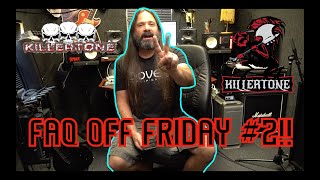 Killertone Faq-Off Friday Plus Some Riffs