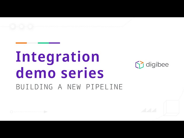 Building a New Pipeline - Integration Demo Series | Digibee
