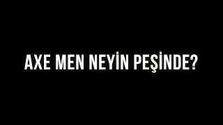 Axe Men Neyin Peşinde?