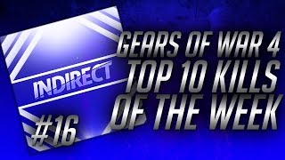 Gears of War 4- Top 10 Kills of the Week #16