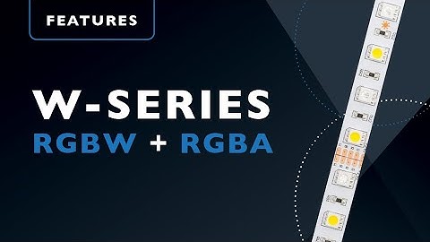 W-Series RGBW & RGBA Ultra Bright Strip Lights