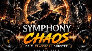 🎻 Symphony of Chaos ⚡ | Epic Classical Dubstep | Vibe Kar Music 2026