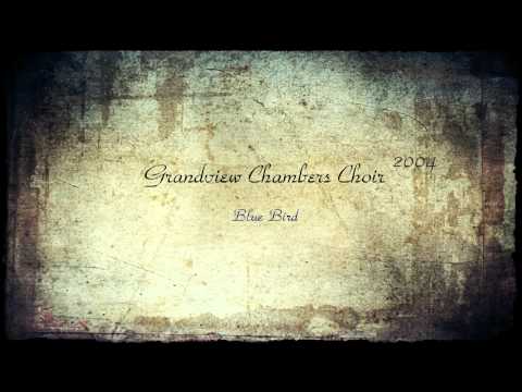 Grandview Chambers Choir 04 - Blue Bird