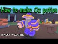 How to make Oz Potion Wacky Wizards Roblox How to be the Wizard