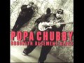 Popa Chubby - I've Been Loving You To Long