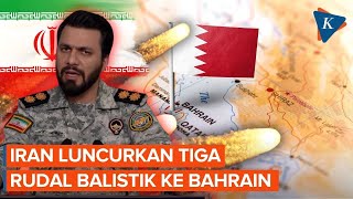 Balas Serangan As Rudal Balistik Iran Kini Jangkau Bahrain