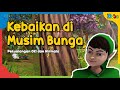 Dongeng Bahasa Indonesia - Film Anak Kebaikan di Musim Bunga - Oki Nirmala - Dongeng Anak