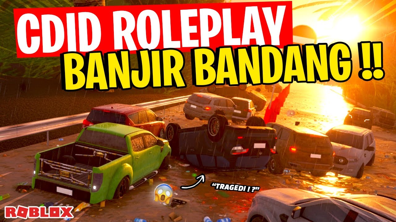 BANJIR BANDANG DI JALUR LINTAS 😱!! CDID ROLEPLAY- #cdidroleplay #robloxcdid
