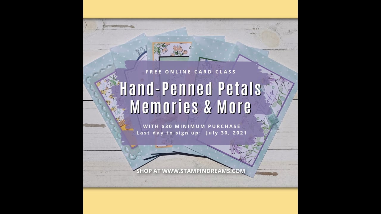 Hand Penned Petals Memories & More Card Class To Go — Stampin Dreams ...