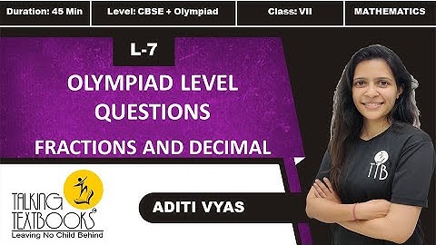 L-7 Olympiad Type Questions | Fractions & Decimals Class 7 | Aditi Vyas | TTB