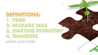 Key Metrc Definitions: Treez Guide to Metrc (@ Moe Greens)