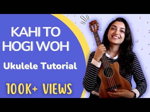 kahi-toh-hogi-woh-ukulele-tutorial-|-simple-ukulele-tutorial-for-beginners-|-sayali-tank