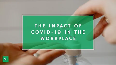 The impact of COVID-19 in the workplace