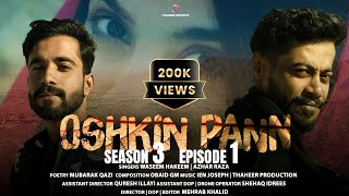 Oshkin Pann | Waseem Hakeem - Azhar Raza | Mubarak Qazi | Obaid GM | Season 3 - Episode 1 | Thaheer