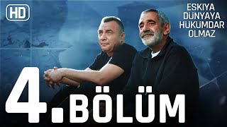 Eşkıya Dünyaya Hükümdar Olmaz 4. Bölüm | HD İZLE