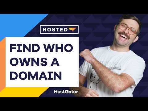 How to Find Out Who Owns a Domain - HostGator