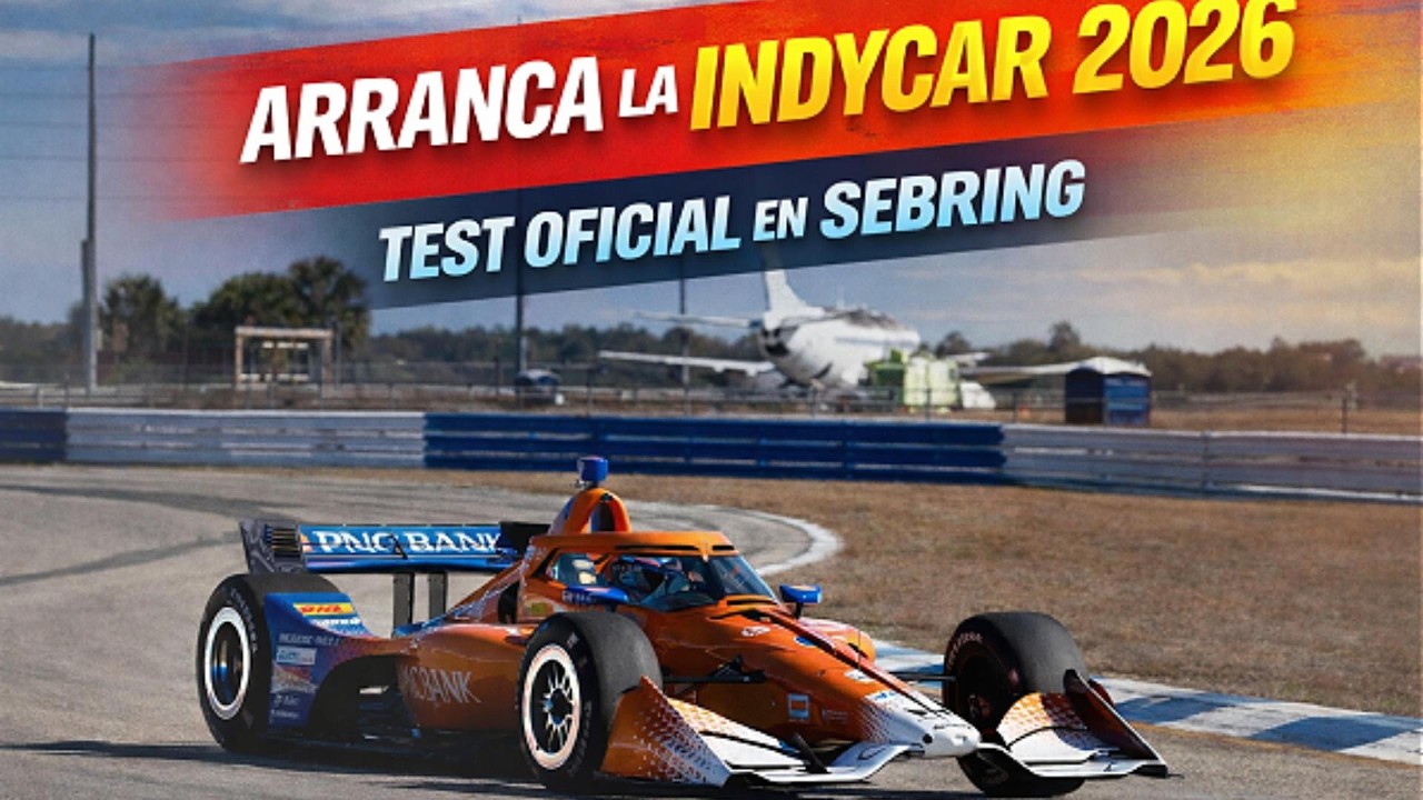 ARRANCA LA INDYCAR 2026 🔥 | Análisis del test de Sebring
