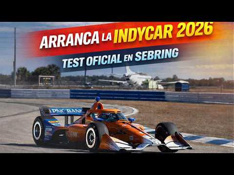 ARRANCA LA INDYCAR 2026 🔥 | Análisis del test de Sebring