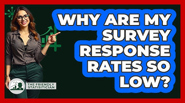 Why Are My Survey Response Rates So Low? - The Friendly Statistician