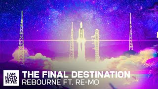 Rebourne Ft. Re-Mo - The Final Destination (Outlands Anthem 2022) (Official Audio)