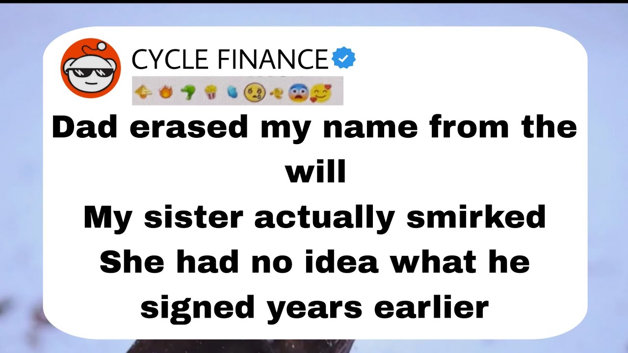My Sister Smirked When Dad Cut Me Out of the Will