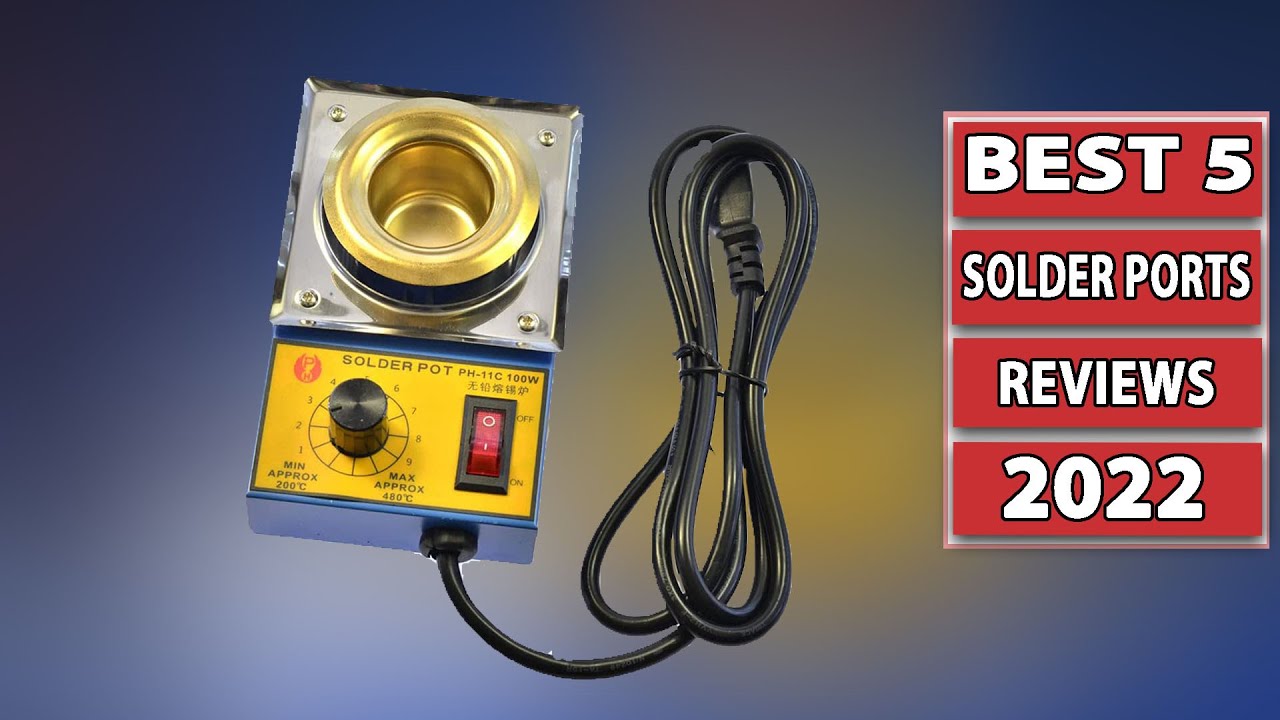 Best Solder Pots For Dip Soldering in 2022[Solder Pots Reviews] YouTube