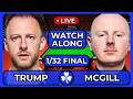 TRUMP VS MCGILL | NORTHERN IRELAND OPEN 2025 | 1/32 FINAL | LIVE WATCHALONG