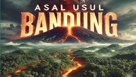 Asal Usul Kota BANDUNG | Asal Usul Kota Jawa Barat | Asal Usul Kota Indonesia
