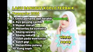 Lagu Dangdut koplo terbaik dan terbaru | Populer 2026 | Enak di dengar waktu santai