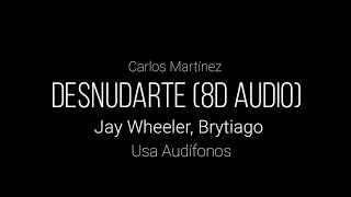 🔉Desnudarte💔 Jay Wheeler ft.Brytiago (8D Audio🎧)