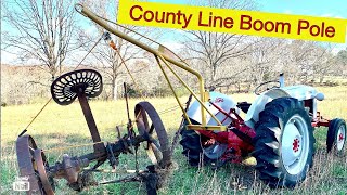 County Line Boom Pole First Use with 1956 Ford 600 Tractor