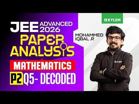 JEE ADVANCED 2026 - MATHEMATICS | PAPER 2 - Q5 | Xylem JEE Advanced
