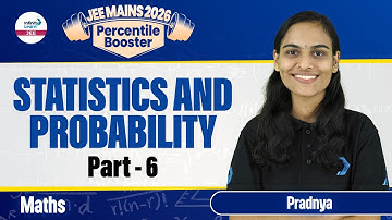 Statistics and Probability Part 6 | Class 11 Math | JEE Main 2026 | LIVE | @InfinityLearn-JEE