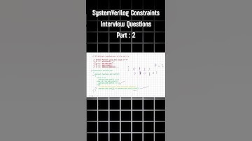 SystemVerilog Constraints Interview Questions | Part : 2