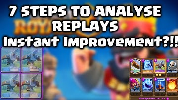 HOW TO ANALYSE REPLAYS - Improve at Clash Royale by watching replays