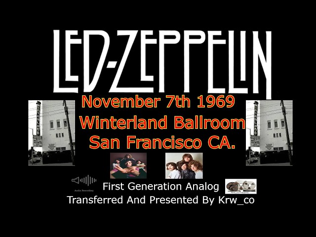 Led Zeppelin Live November 7th, 1969 Winterland Ballroom, San Led Zeppelin Live November 7th, 1969 Winterland Ballroom, San