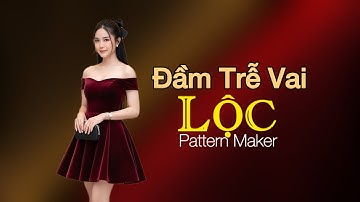Đầm trễ vai| Lộc Pattern Maker