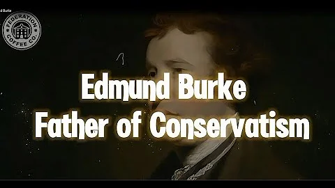 011.  Edmund Burke - Father of Conservatism