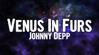 Johnny Depp - Venus In Furs (Lyrics)