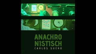 Carlos Suero -  Anacrhonistisch