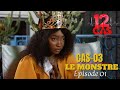 12 CAS ( CAS 03 ) LE MONSTRE - Episode 01 ( Série Africaine )